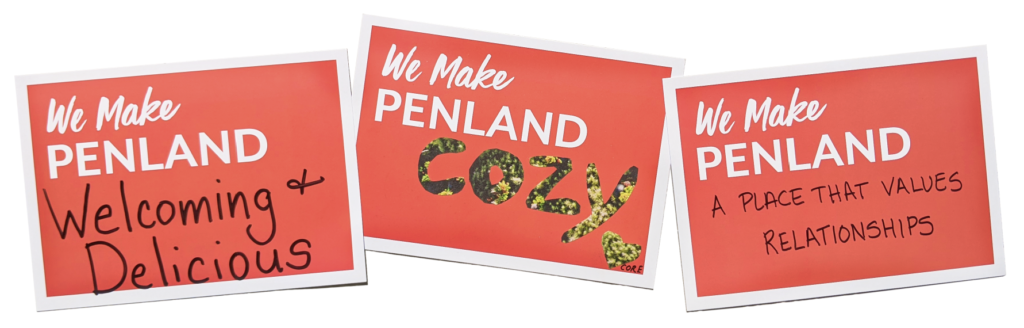 We Make Penland...Welcoming & Delicious, Cozy, A Place that Values Relationships